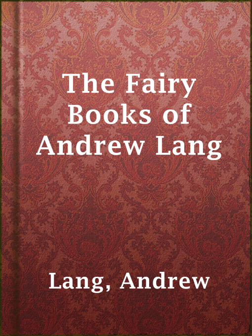 Title details for The Fairy Books of Andrew Lang by Andrew Lang - Wait list